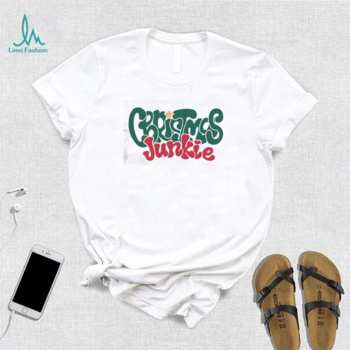 Christmas Junkie Christmas Addict Christmas Lover shirt