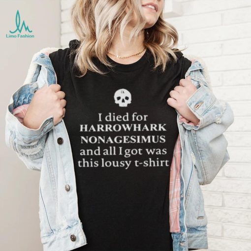 Clairemax wearing I died for harrowhark nonagesimus and all I got was this lousy T shirt