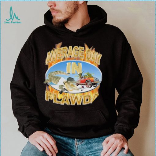 Crappy Worldwide Average Day in Flawda shirt