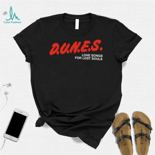 D.U.N.E.S. Love Songs For Lost Souls Shirt