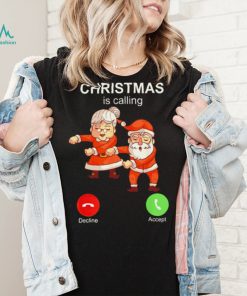 Dancing Santa Claus with wife Christmas is calling 2022 shirt