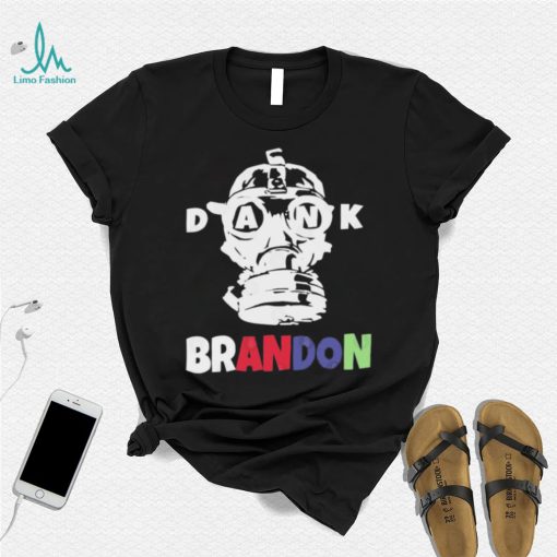 Dank Brandon Weed  Gas Mask T Shirt