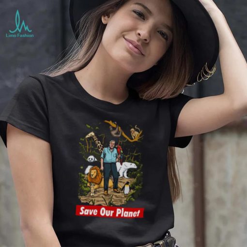 David Attenborough Save Our Planet shirt