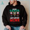 Dear Santa Just Bring Wine Christmas 2022 Shirt