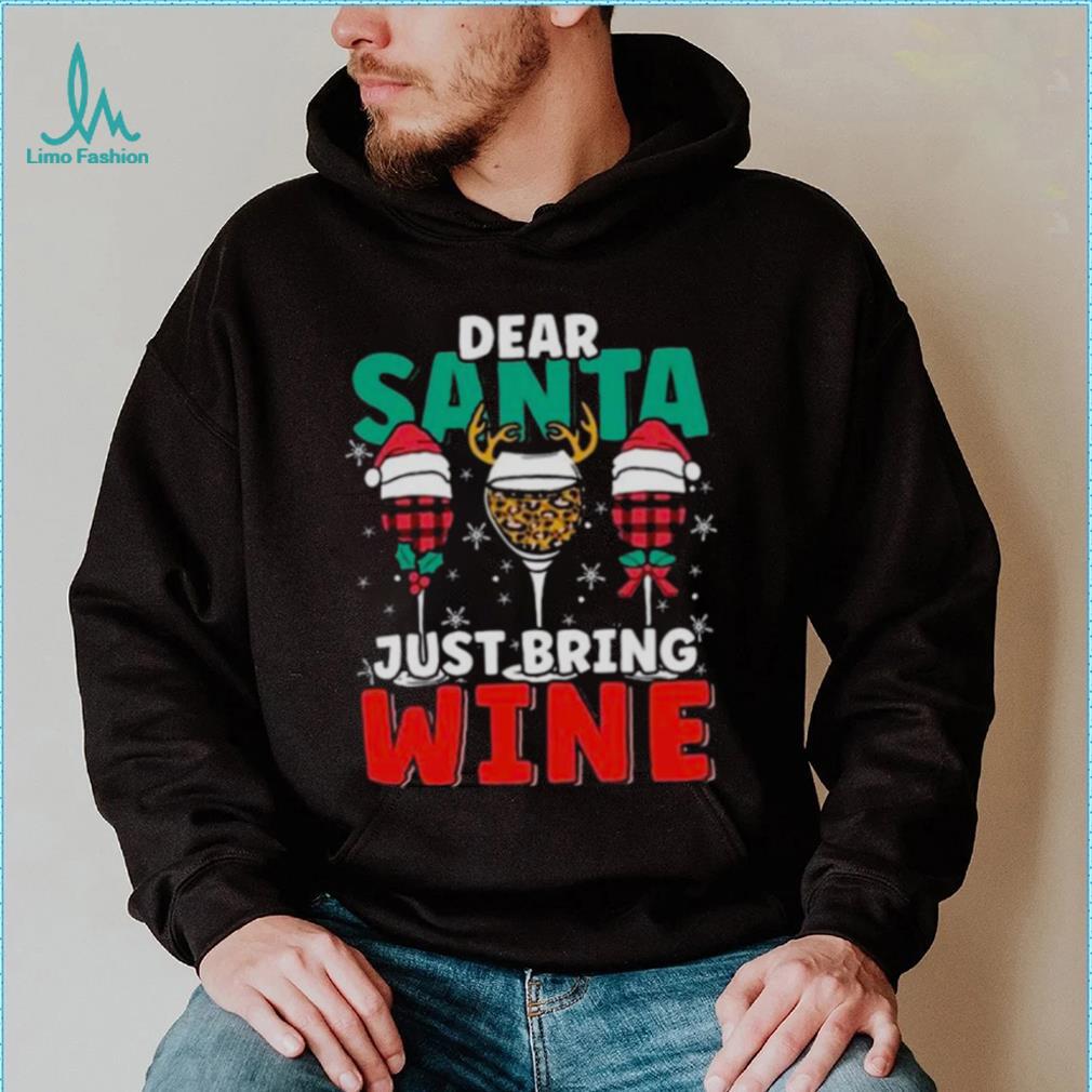 Dear Santa Just Bring Wine Christmas 2022 Shirt Dear Santa Just Bring Wine Christmas 2022 Shirt