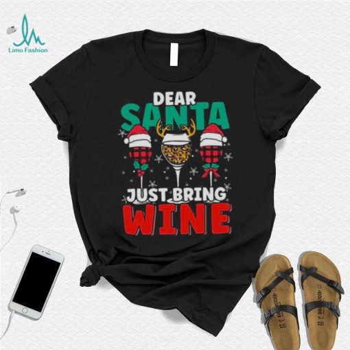 Dear Santa Just Bring Wine Christmas 2022 Shirt