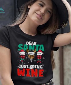 Dear Santa Just Bring Wine Christmas 2022 Shirt