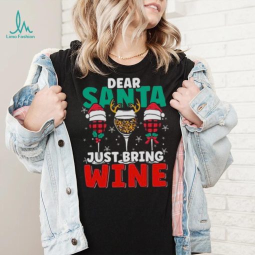 Dear Santa Just Bring Wine Christmas 2022 Shirt