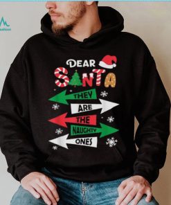 Dear Santa They Are The Naughty Ones Christmas Family Funny Shirt