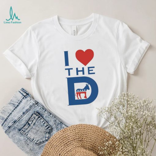 Democrat – I Love The D Shirt