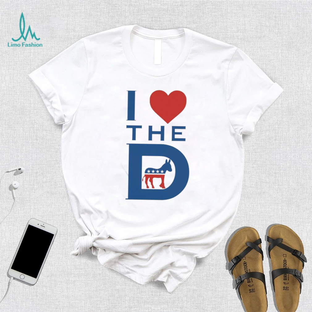 Democrat – I Love The D Shirt Democrat – I Love The D Shirt
