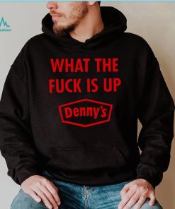 Denny’s Mosh Pi What The F Is Up Denny’s shirt