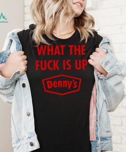 Denny’s Mosh Pi What The F Is Up Denny’s shirt