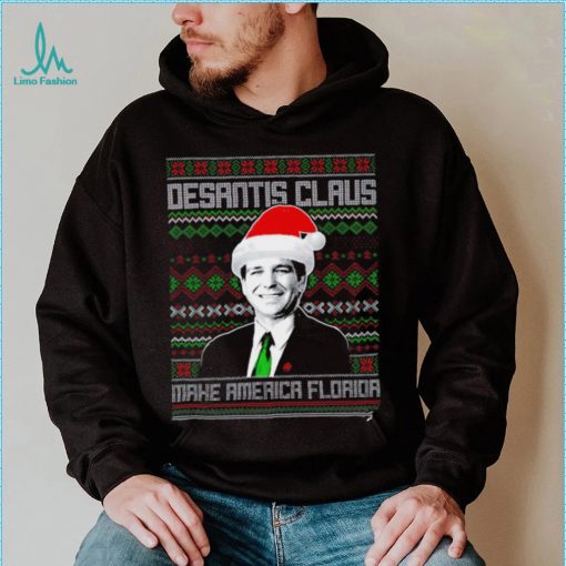 Desantis Claus Make America Florida ugly Christmas shirt