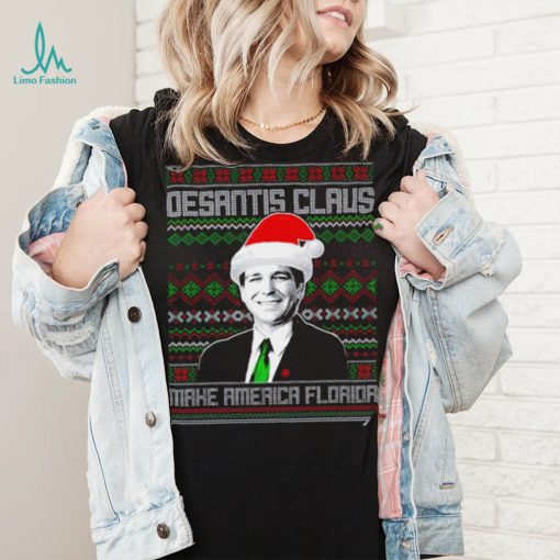 Desantis Claus Make America Florida ugly Christmas shirt