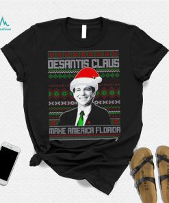 Desantis Claus Make America Florida ugly Christmas shirt