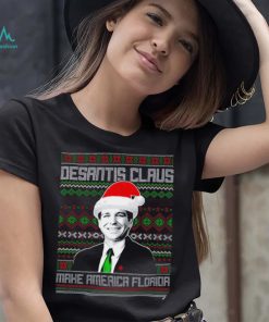 Desantis Claus Make America Florida ugly Christmas shirt