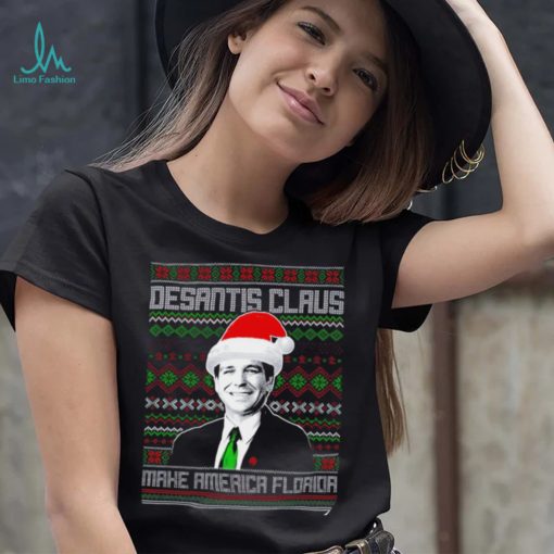 Desantis Claus Make America Florida ugly Christmas shirt