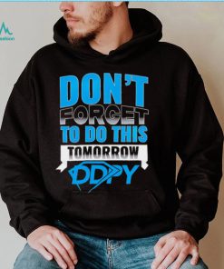 Diamond Dallas Page don’t forget to do this Tomorrow DDPY logo shirt