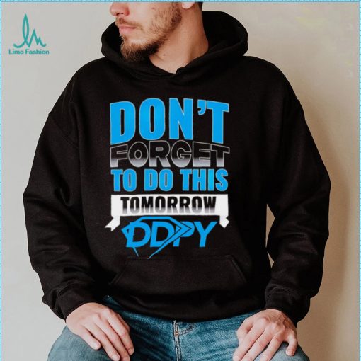 Diamond Dallas Page don’t forget to do this Tomorrow DDPY logo shirt