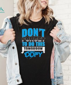 Diamond Dallas Page don’t forget to do this Tomorrow DDPY logo shirt