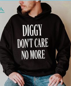 Diggy don’t care no more 2022 shirt