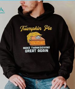 Donald Trump Trumpkin Pie Make Thanksgiving Great Again Shirt