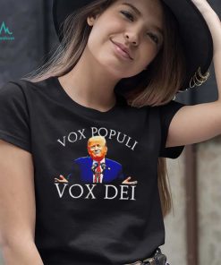 Donald Trump Vox Populi Vox Dei 2022 shirt