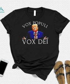 Donald Trump Vox Populi Vox Dei 2022 shirt