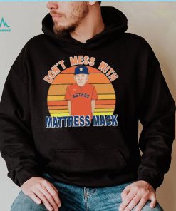 Don't Mess With Mattress Mack Houston Astros T Shirt - Limotees