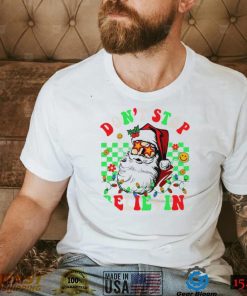 Dont Stop Believin Santa Claus Christmas Shirt