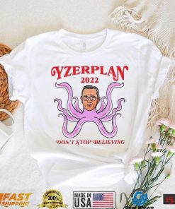 Dont Stop Believing Yzerplan 2022 Shirt1