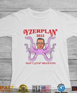 Dont Stop Believing Yzerplan 2022 Shirt2