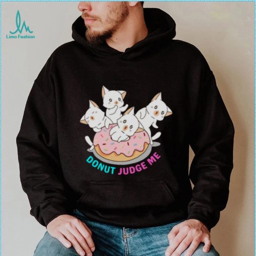 Donut Judge Me Donut Cats shirt