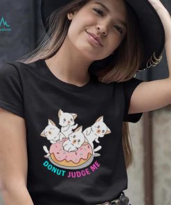 Donut Judge Me Donut Cats shirt