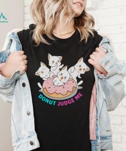 Donut Judge Me Donut Cats shirt