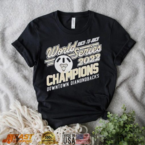 Downtown Diamondbacks Back To Back 2022 World Series Champions T shirt