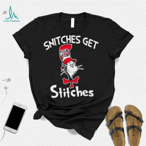 Dr Seuss LGBFJB Snitches Get Stitches Shirt