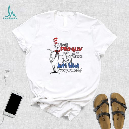Dr Seuss Pro Gun Anti Idiot Shirt