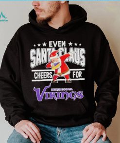 Even Dabbing Santa Claus Cheers For Minnesota Vikings Christmas Shirt