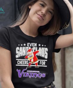 Even Dabbing Santa Claus Cheers For Minnesota Vikings Christmas Shirt