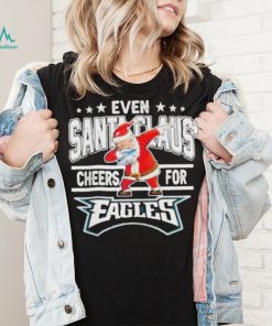 Even Dabbing Santa Claus Cheers For Philadelphia Eagles Christmas Shirt