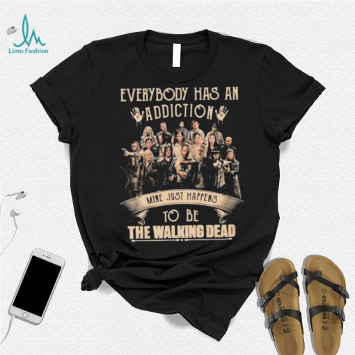 Everybody Has An Addiction Mine Just Happens To Be The Walking Dead Shirt