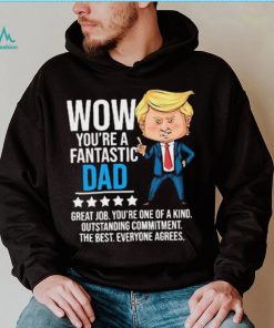 Fantastic Dad Funny Trump Quote Shirt