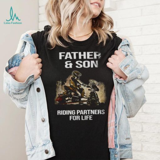 Father And Son Riding Partners For Life Shirt