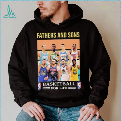 Fathers And Sons Basketball For Life Shirt