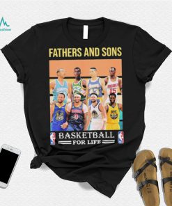 Fathers And Sons Basketball For Life Shirt