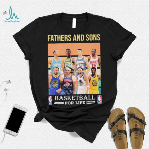 Fathers And Sons Basketball For Life Shirt