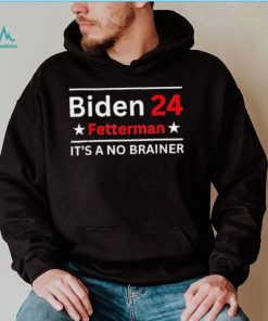 Fetterman 2024 It’s A No Brainer Shirt