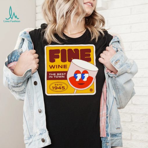 Fine Wine the best in town retro logo shirt